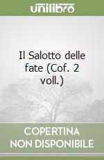 Il Salotto delle fate (Cof. 2 voll.) libro