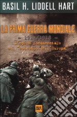 La prima guerra mondiale. 1914-1918 libro