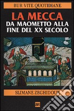 La Mecca da Maometto alla fine del XX secolo