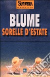 Sorelle d'estate libro di Blume Judy