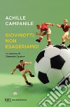 Giovinotti, non esageriamo! (E sia detto anche alle ragazze) libro di Campanile Achille