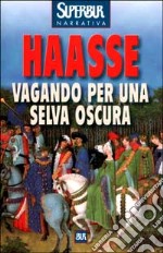 Vagando per una selva oscura libro