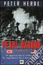 Pearl Harbor. Un'aggressione a tradimento. Un capolavoro dell'arte militare libro