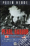Pearl Harbor. Un'aggressione a tradimento. Un capolavoro dell'arte militare libro