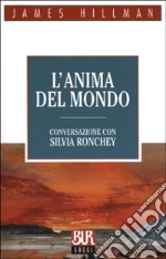 L'anima del mondo. Conversazione con Silvia Ronchey libro