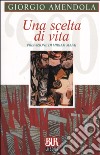 Una scelta di vita libro