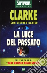 La luce del passato libro