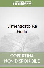 Dimenticato Re Gudù