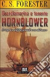 Guardiamarina e tenente Hornblower. Le imprese del più grande eroe del mare libro