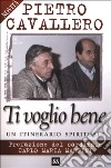 Ti voglio bene. Un itinerario spirituale libro