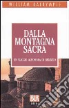 Dalla montagna sacra. Un viaggio all'ombra di Bisanzio libro