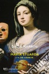 Maria Stuarda e altre commedie libro