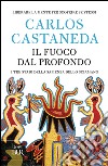 Il fuoco dal profondo libro di Castaneda Carlos