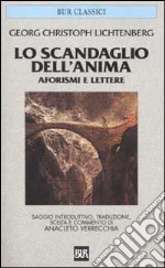 Lo scandaglio dell'anima. Aforismi e lettere libro