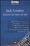 Racconti dei mari del sud libro