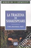La tragedia di Shakespeare. Storia, personaggi, analisi libro