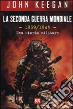 La seconda guerra mondiale libro