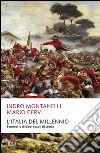 L'Italia del millennio. Sommario di dieci secoli di storia libro di Montanelli Indro Cervi Mario