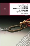 Pluralismo, multiculturalismo e estranei. Saggio sulla società multietnica libro di Sartori Giovanni