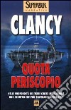 Quota periscopio libro di Clancy Tom Pagliano M. (cur.)