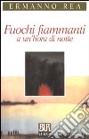 Fuochi fiammanti a un'hora di notte libro