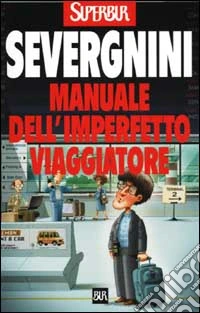Manuale dell'imperfetto viaggiatore libro