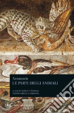 Le parti degli animali. Testo greco a fronte libro