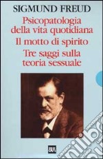 Psicopatologia della vita quotidiana-Il motto di spirito-Tre saggi sulla teoria sessuale (Cof. 3 voll.) libro