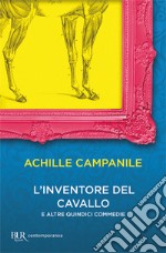 L'inventore del cavallo e altre quindici commedie libro