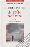 Il volto più vero. Diari libro