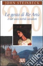 Le gesta di re Artù e dei suoi nobili cavalieri libro