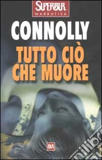 Tutto ciò che muore libro