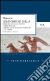 Vite parallele. Lisandro e Silla. Testo greco a fronte libro di Plutarco