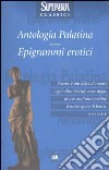 Antologia palatina. Epigrammi erotici. Libro V e libro XII libro