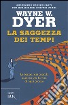 La saggezza dei tempi. Le verità eterne nella vita di ogni giorno libro