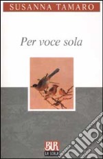 Per voce sola libro