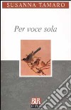 Per voce sola libro