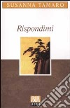 Rispondimi libro