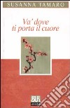 Va' dove ti porta il cuore libro