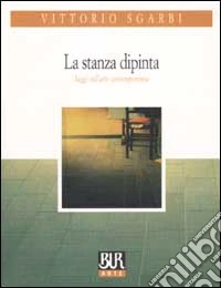 La stanza dipinta. Saggi sull'arte contemporanea libro