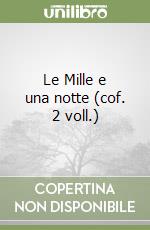 Le Mille e una notte (cof. 2 voll.) libro