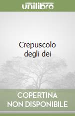 Crepuscolo degli dei libro