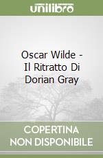 Oscar Wilde - Il Ritratto Di Dorian Gray libro