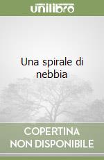 Una spirale di nebbia libro