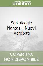 Salvalaggio Nantas - Nuovi Acrobati libro