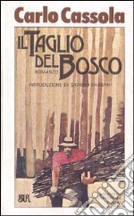 Il taglio del bosco-Rosa Gagliardi-Le amiche libro