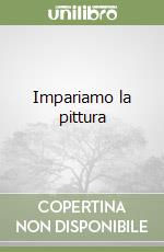 Impariamo la pittura libro