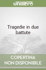 Tragedie in due battute libro