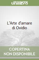 L'Arte d'amare di Ovidio libro