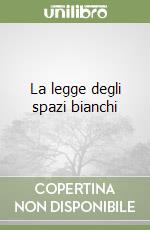 La legge degli spazi bianchi libro